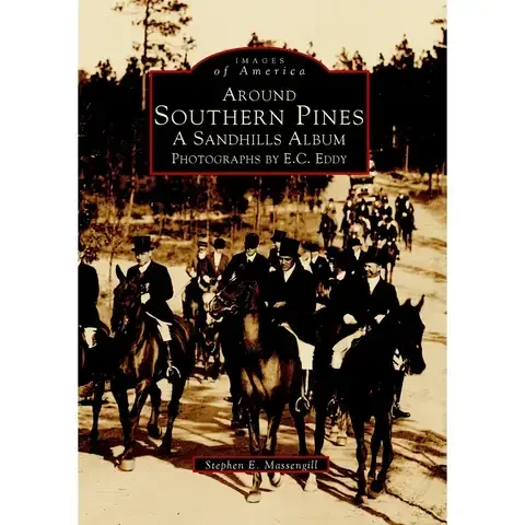 Arcadia Publishing Around Southern Pines History Book