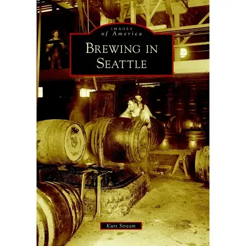 Arcadia Publishing Brewing in Seattle History Book