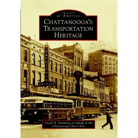 Arcadia Publishing Chattanooga’s Transportation Heritage History Book