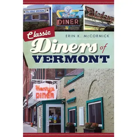Arcadia Publishing Classic Diners of Vermont History Book