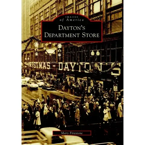Arcadia Publishing Dayton’s Department Store History Book