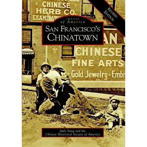 Arcadia Publishing San Francisco’S Chinatown History Book