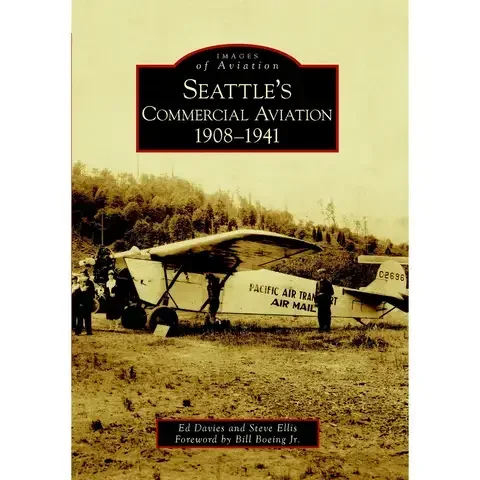 Arcadia Publishing Seattle’s Commercial Aviation 1908-1941 History Book