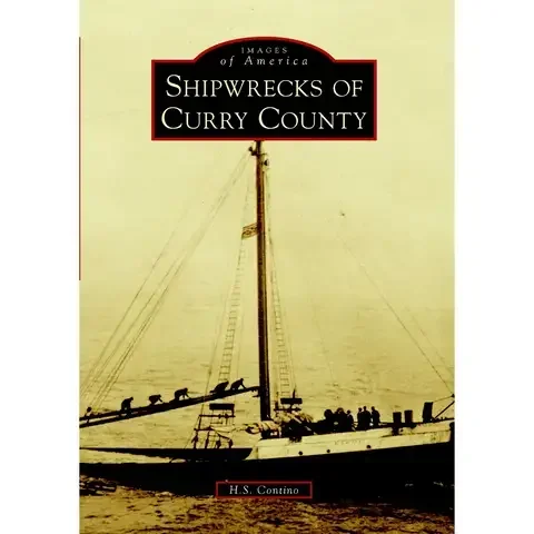 Arcadia Publishing Shipwrecks of Curry County History Book