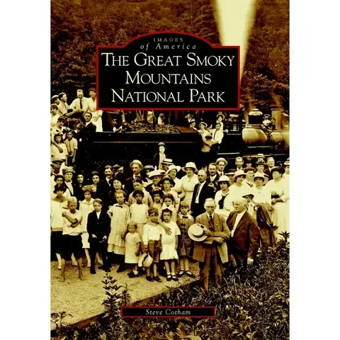 Arcadia Publishing The Great Smoky Mountains National Park History Book