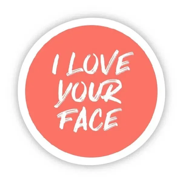 Big Moods – I Love Your Face Sticker
