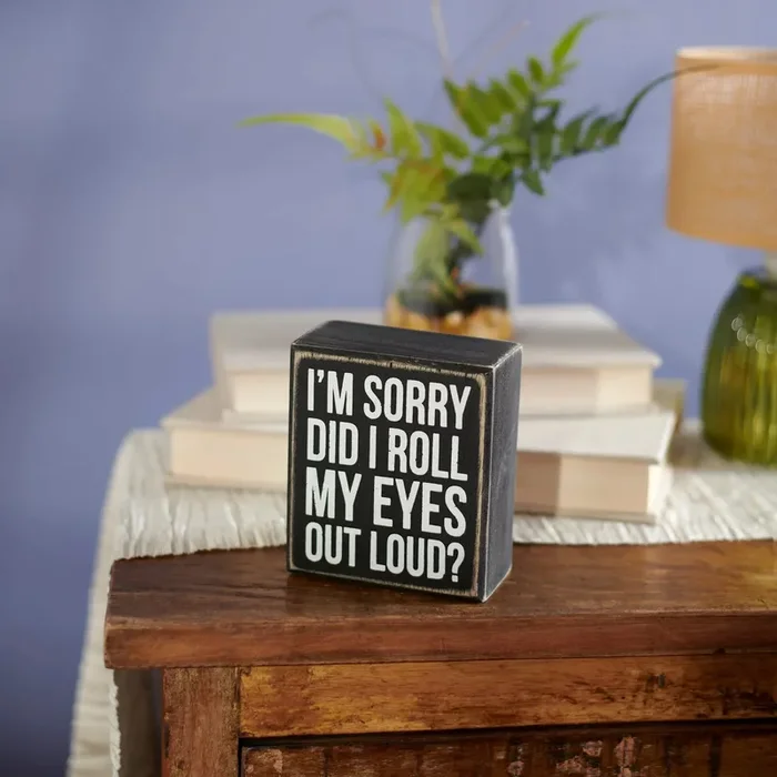 Box Sign Did I Roll My Eyes 3.50