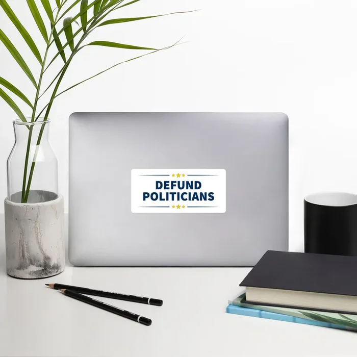 Defund Politicians (People for Liberty) Bubble-free stickers