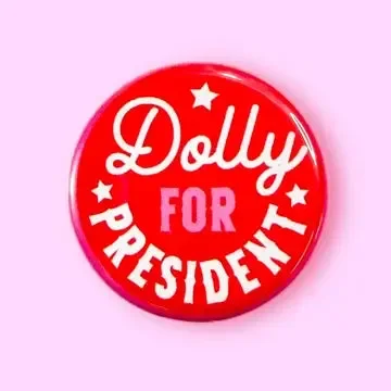 Dolly For President Button 1.25″