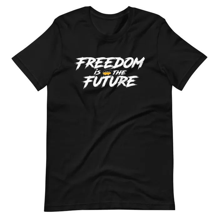 Freedom Is The Future Short-Sleeve Unisex T-Shirt