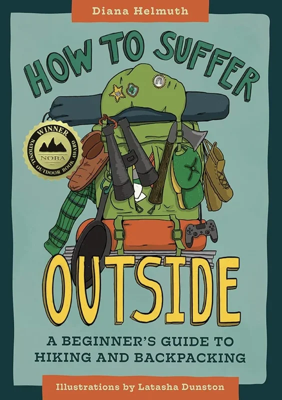 How to Suffer Outside: A Beginner’s Guide to Hiking and Backpacking