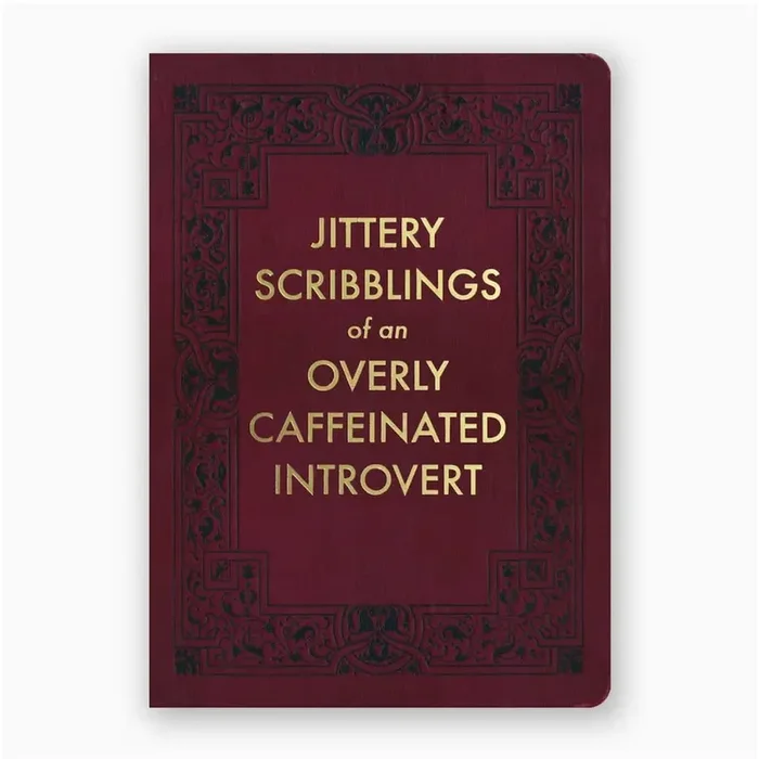 Jittery Scribblings of an Overly Caffeinated Introvert Notebook Journal