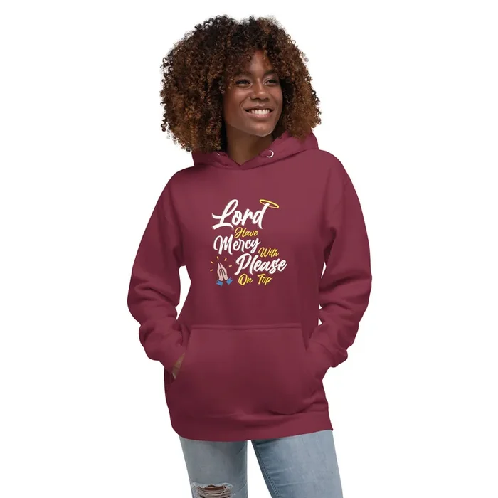 Lord have Mercy with Please on Top Hoodie