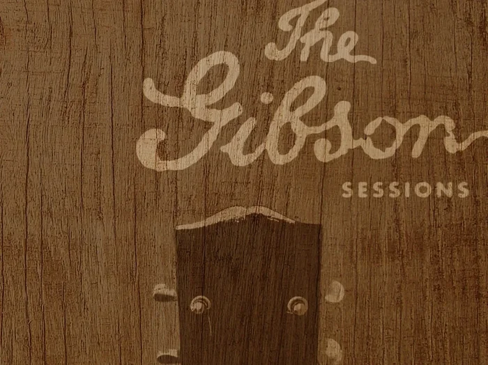 The Gibson Sessions